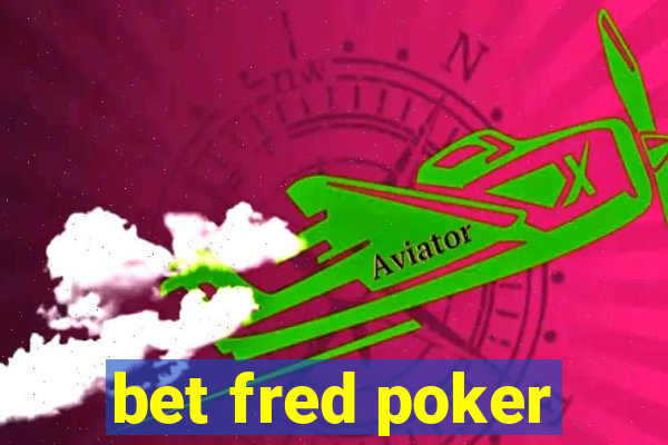 bet fred poker