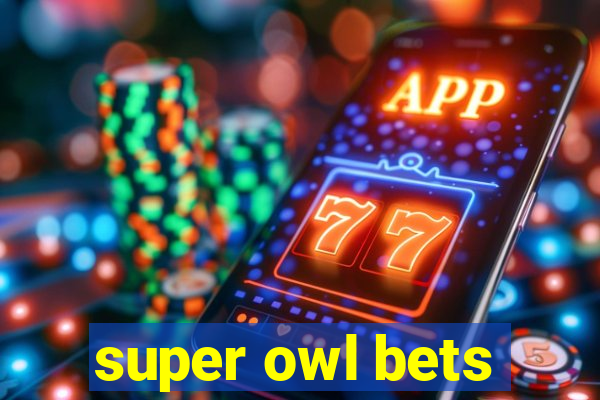 super owl bets