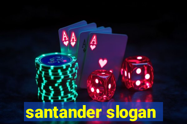 santander slogan