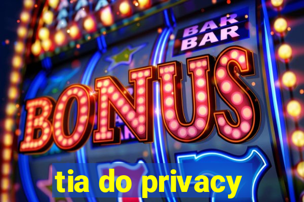 tia do privacy