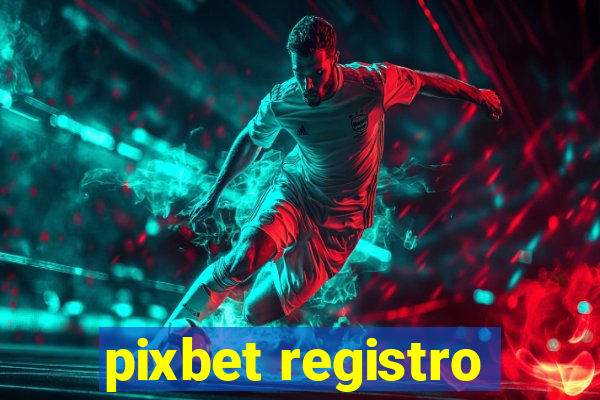 pixbet registro