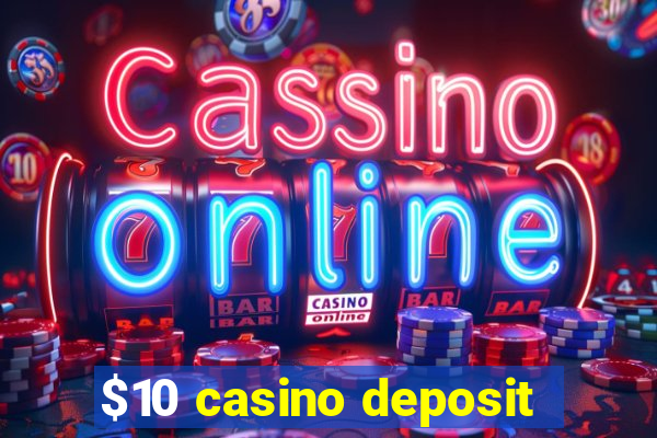 $10 casino deposit