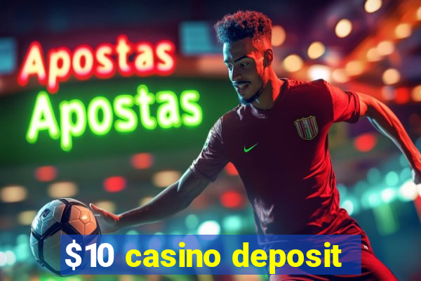 $10 casino deposit