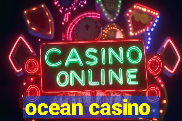 ocean casino