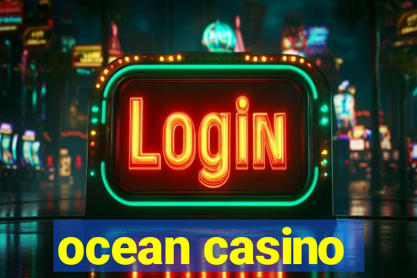 ocean casino