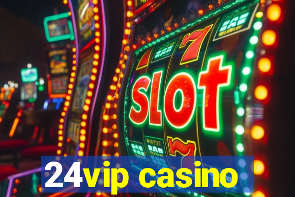 24vip casino