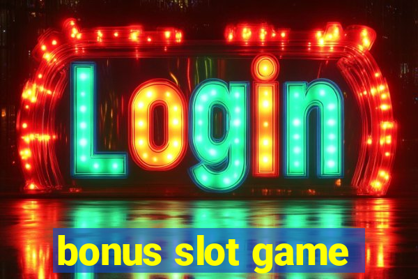 bonus slot game