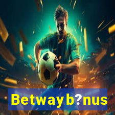 Betwayb?nus