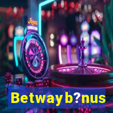 Betwayb?nus