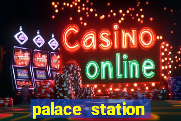 palace station casino hotel