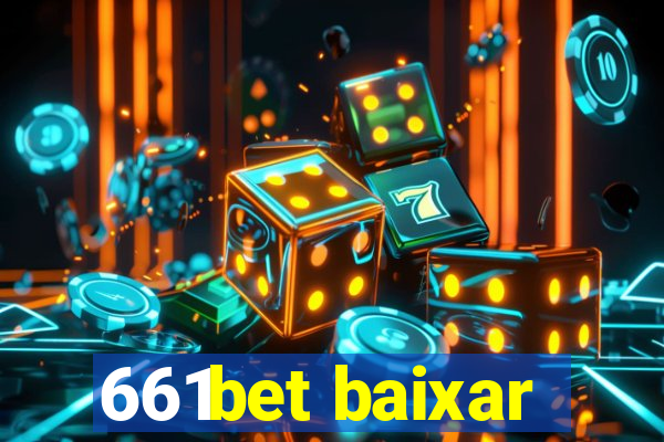 661bet baixar