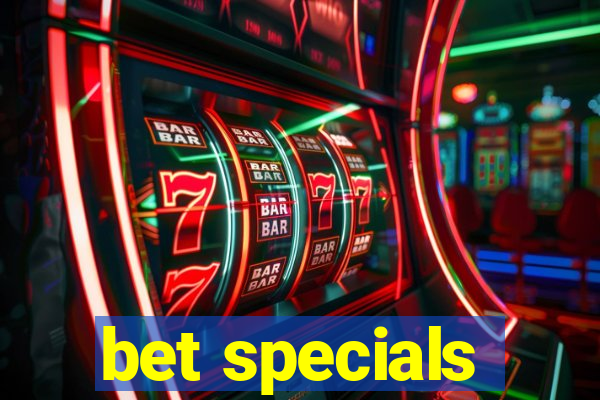 bet specials