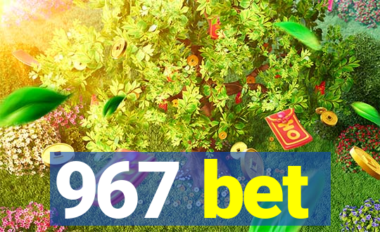 967 bet