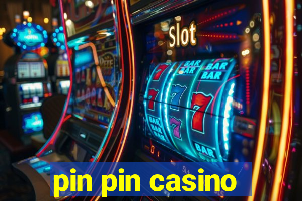 pin pin casino