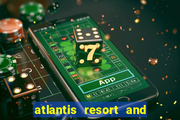 atlantis resort and casino nassau