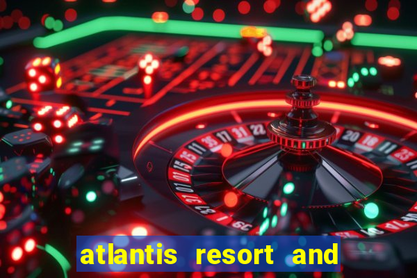 atlantis resort and casino nassau