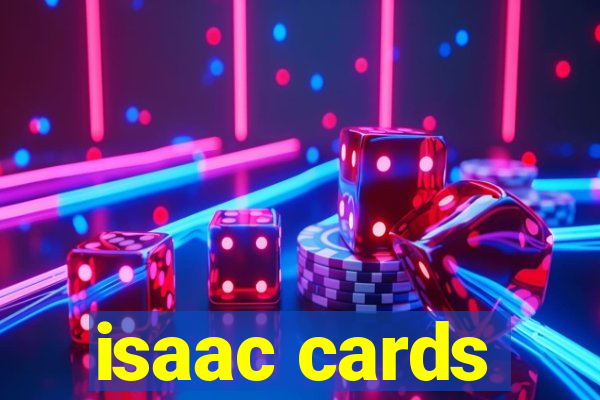 isaac cards