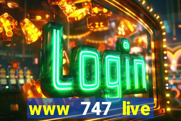 www 747 live casino login