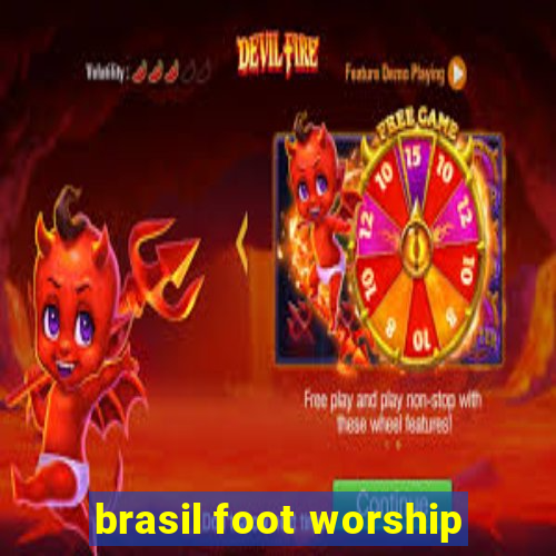 brasil foot worship