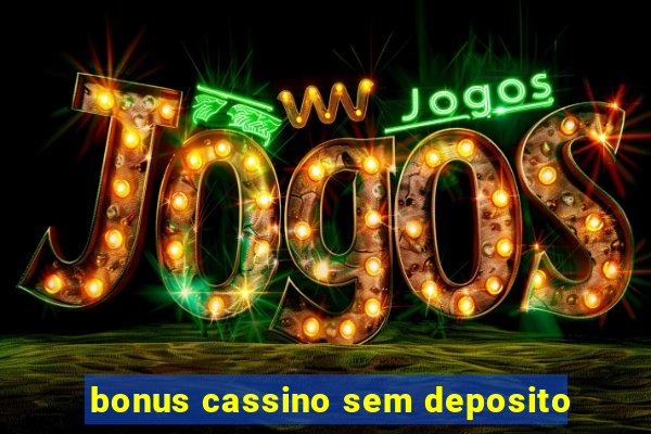 bonus cassino sem deposito