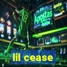 lil cease