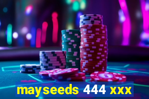 mayseeds 444 xxx