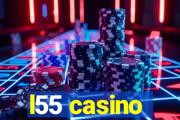 l55 casino