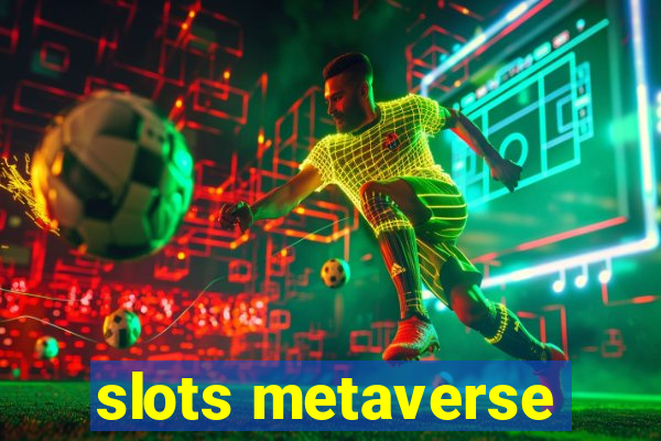 slots metaverse