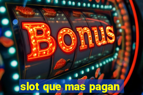 slot que mas pagan