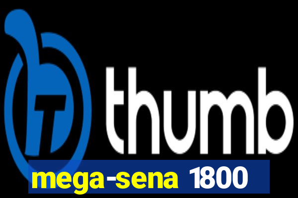 mega-sena 1800