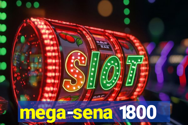 mega-sena 1800