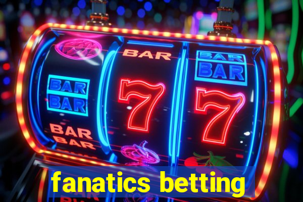 fanatics betting