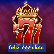 feliz 777 slots