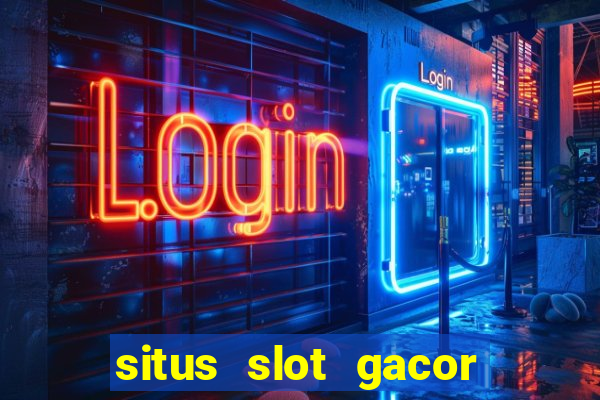 situs slot gacor pasti menang