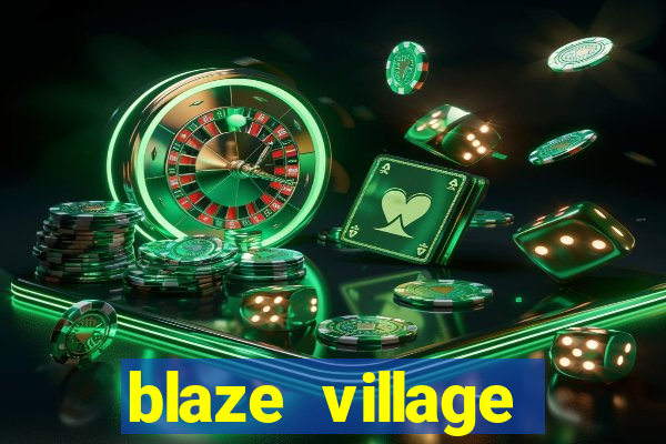 blaze village private codes