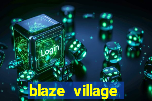 blaze village private codes