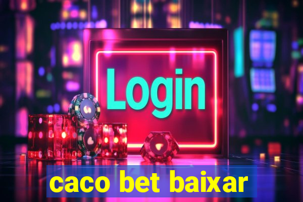 caco bet baixar