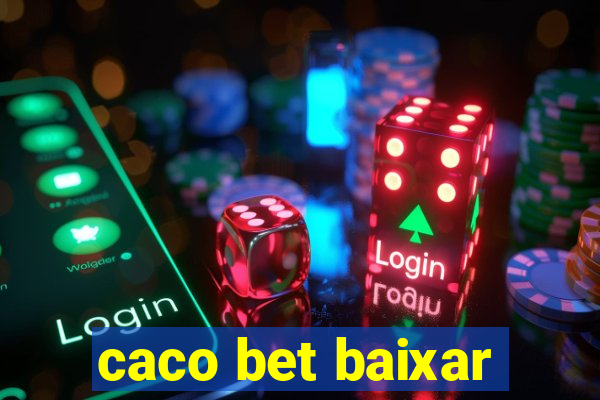 caco bet baixar