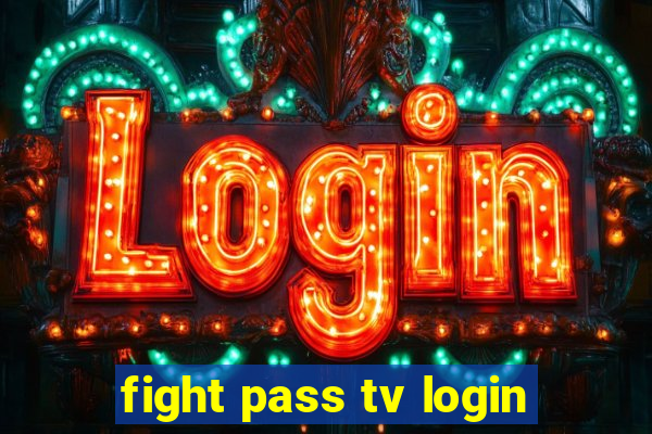 fight pass tv login