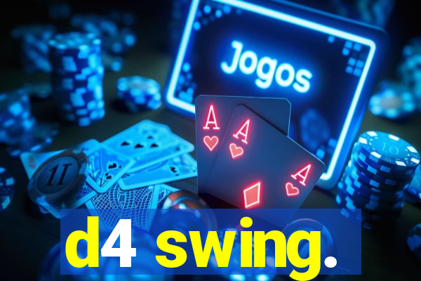 d4 swing.