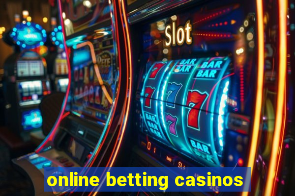 online betting casinos