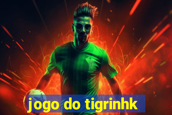 jogo do tigrinhk