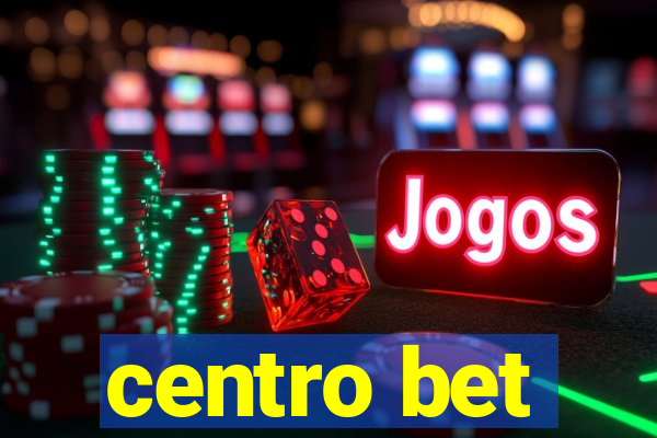 centro bet