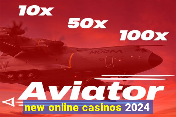 new online casinos 2024