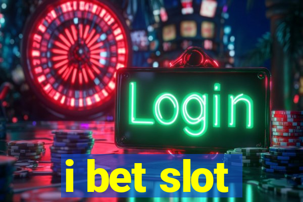 i bet slot