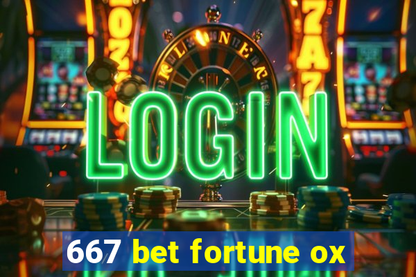 667 bet fortune ox