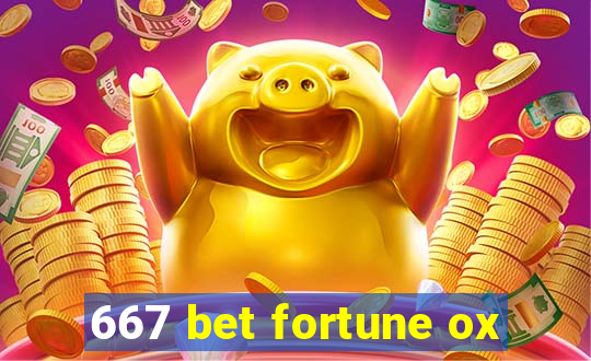 667 bet fortune ox