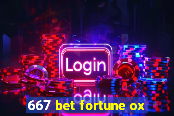 667 bet fortune ox