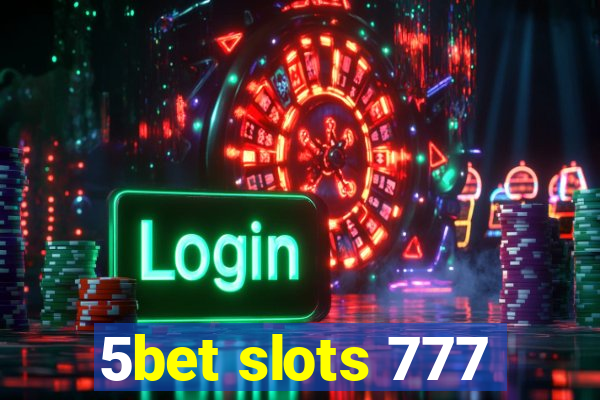 5bet slots 777