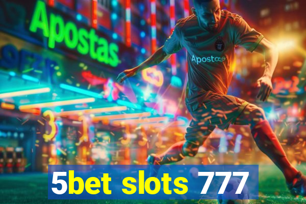 5bet slots 777